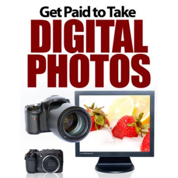 Get Paid to Take Digital Photos Unrestricted PLR Ebook